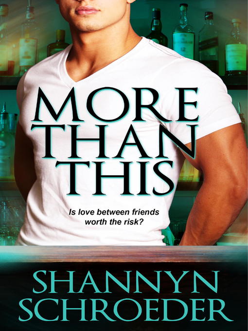 Title details for More Than This by Shannyn Schroeder - Available